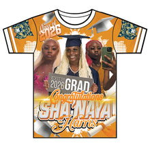 Load image into Gallery viewer, “Sha'Naya” Custom Designed 3D Graduation shirt