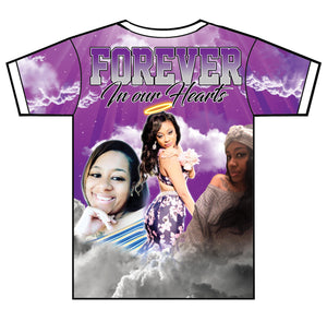 "Forever in our Heart" Custom Designed Memorial 3D shirt